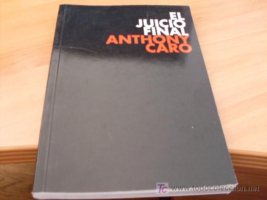 Libros de segunda mano: EL JUICIO FINAL ( ANTHONY CARO ) - Foto 1