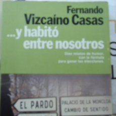 Libros de segunda mano: ... Y HABITÓ ENTRE NOSOTROS, DE FERNANDO VIZCAÍNO CASAS. DIEZ RELATOS DE HUMOR. Lote 26400417