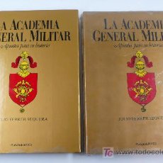 Libros de segunda mano: LA ACADEMIA GENERAL MILITAR. JULIO FERRER SEQUERA. PLAZA&JANÉS.1985. 2 VOLÚMENES