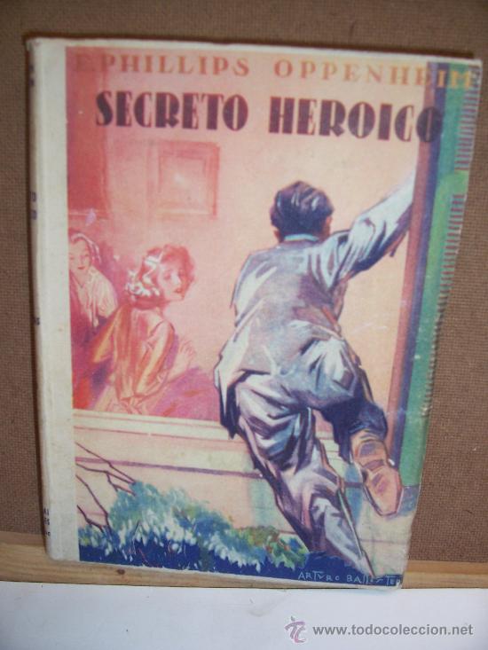 Libros de segunda mano: PHILLIPS OPPENHEIM - 1949 - SECRETO HEROICO - Foto 1