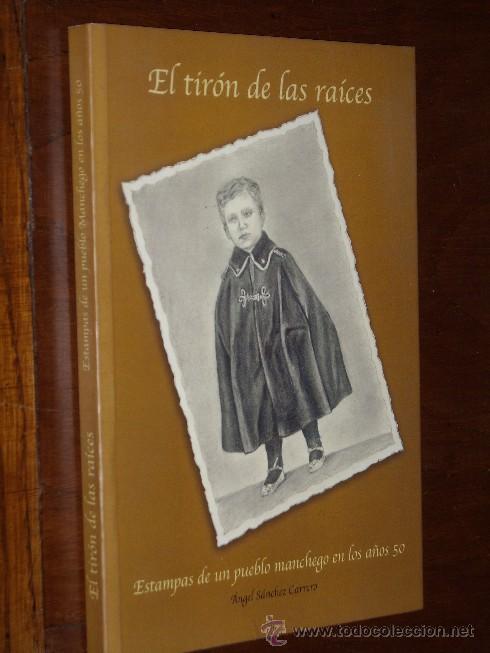 Libros de segunda mano: El tir&oacute;n de las ra&iacute;ces por Angel S&aacute;nchez Carrero de Publicaciones Digitales en Sevilla 2002