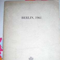 Libros de segunda mano: BERLIN ,1961-PUBLICADO POR EL GOBIERNO DE EE.UU.