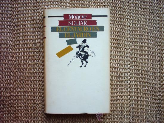 Libros de segunda mano: MOACYR SCLIAR. EL CENTAURO EN EL JARD&Iacute;N. 1986. INTRODUCCI&Oacute;N: BASILIO LOSADA. - Foto 1
