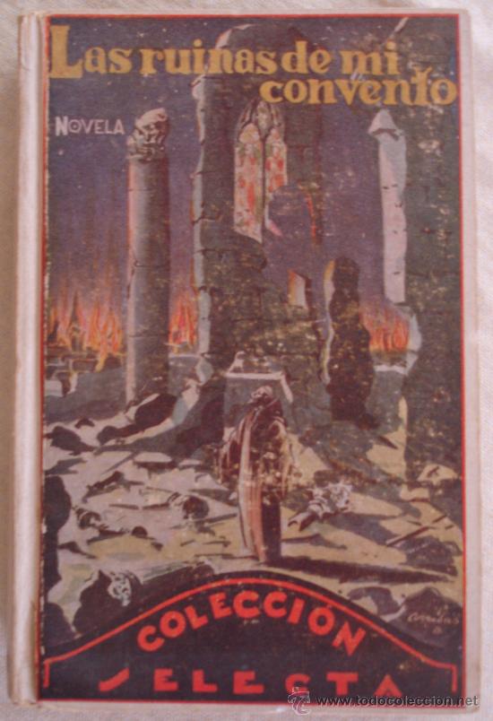 Libros de segunda mano: LAS RUINAS DE MI CONVENTO - COLECCION SELECTA - MADRID. - Foto 1