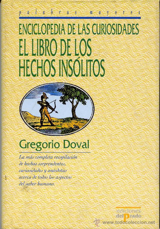 Libros de segunda mano: EL LIBRO DE LOS HECHOS INSOLITOS - GREGORIO DOVAL - - Foto 1