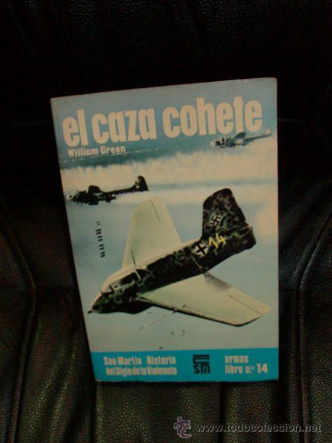 Libros de segunda mano: El caza cohete. William Creen, San Martin, Armas libro n&ordm; 14 - Foto 1