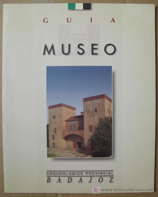 Libros de segunda mano: GU&Iacute;A DEL MUSEO ARQUEOL&Oacute;GICO PROVINCIAL DE BADAJOZ - Foto 1