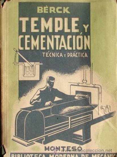Libros de segunda mano: TEMPLE Y CEMENTACION: T&Eacute;CNICA Y PR&Aacute;CTICA, POR BERCK, C. E. - Foto 1