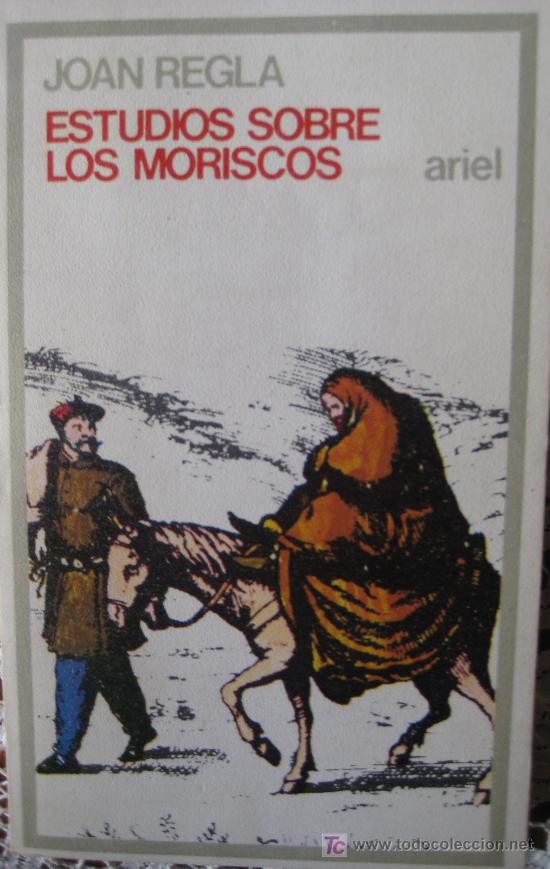 Libros de segunda mano: JOAN REGLA. ESTUDIOS SOBRE LOS MORISCOS. ED. ARIEL - Foto 1