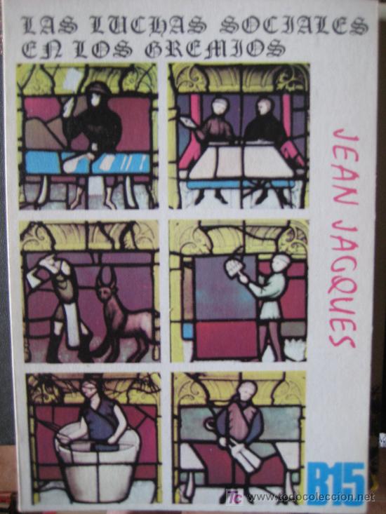 Libros de segunda mano: JEAN JACQUES. LAS LUCHAS SOCIALES EN LOS GREMIOS. ED. B-15 - Foto 1