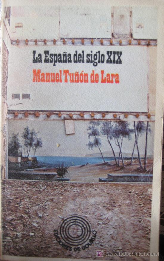 Libros de segunda mano: M. TU&Ntilde;ON DE LARA. LA ESPA&Ntilde;A DEL SIGLO XIX. ED. DE BOLSILLO - Foto 1