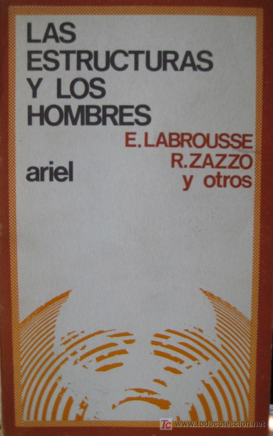 Libros de segunda mano: E. LABROUSSE. LAS ESTRUCTURAS Y LOS HOMBRES. ED. ARIEL - Foto 1
