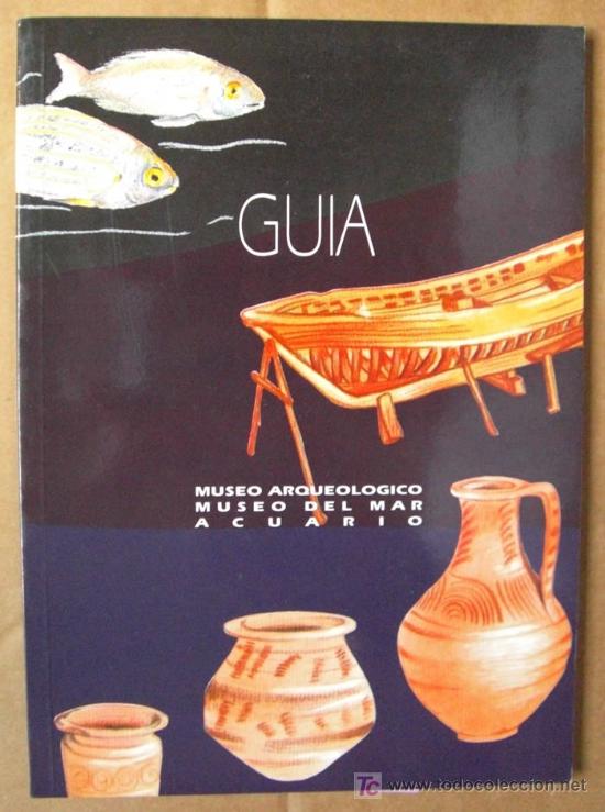 Libros de segunda mano: GU&Iacute;A DEL MUSEO ARQUEOL&Oacute;GICO, MUSEO DEL MAR Y ACUARIO DE SANTA POLA ( ALICANTE )