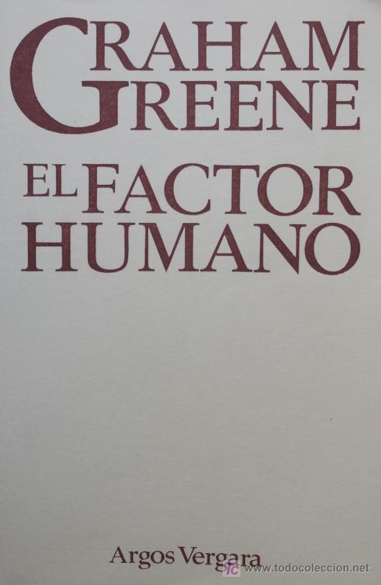 Libros de segunda mano: GRAHAM GREENE / EL FACTOR HUMANO. 1&ordf; EDICI&Oacute;N. * NOVELA DE ESPIONAJE * - Foto 1