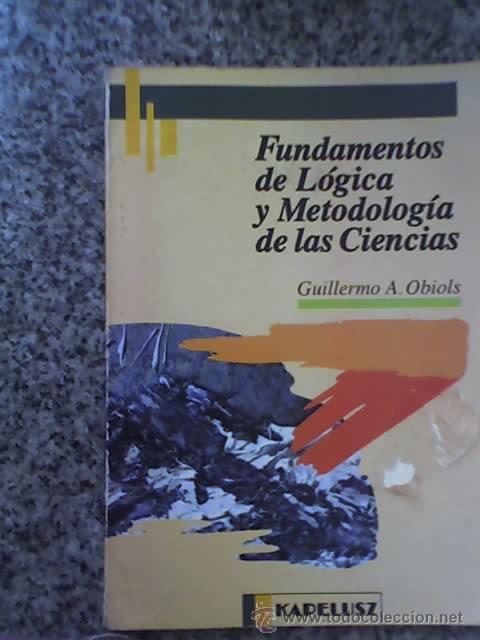 Libros de segunda mano: FUNDAMENTOS DE LA LOGICA Y METODOLOGIA DE LAS CIENCIAS, por Guillermo A. Obiols