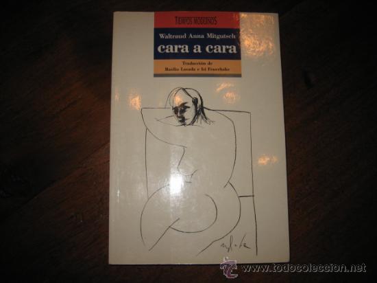 Libros de segunda mano: CARA A CARA WALTRAUD ANNA MITGUTSCH EDICIONES B S.A. 1990 - Foto 1