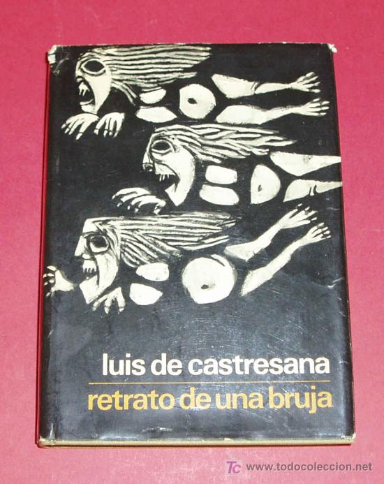 Libros de segunda mano: RETRATO DE UNA BRUJA. LUIS DE CASTRESANA - Foto 1