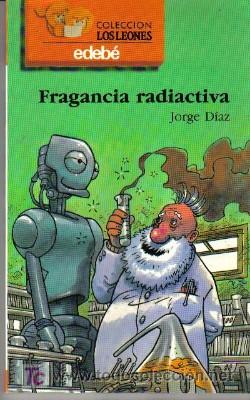 Libros de segunda mano: FRAGANCIA RADIACTIVA, COLECCI&Oacute;N LOS LEONES, EDEB&Eacute; - Foto 1