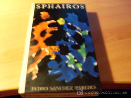 Libros de segunda mano: SPHAIROS ( PEDRO SANCHEZ PAREDES ) PRIMERA EDICION (LB45) - Foto 1