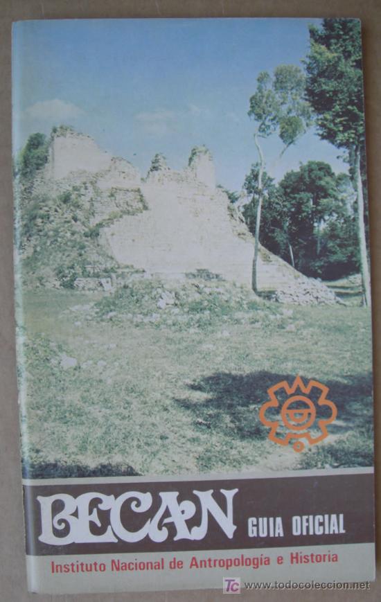 Second hand books: GU&Iacute;A OFICIAL DE BECAN, CAMPECHE. ARQUEOLOG&Iacute;A DE M&Eacute;XICO