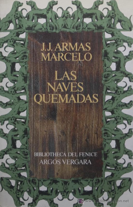 Libros de segunda mano: J. J. ARMAS MARCELO / LAS NAVES QUEMADAS. 1&ordf; EDICI&Oacute;N. - Foto 1