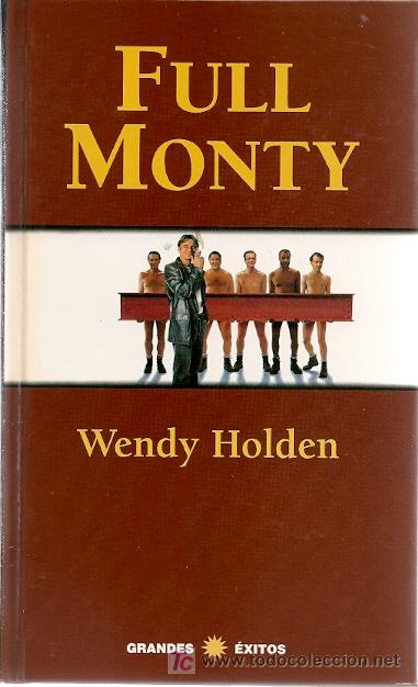 Libros de segunda mano: * NOVELA * *CINE * FULL MONTY / WENDY HOLDEN - Foto 1