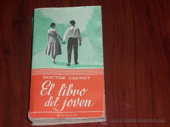 Libros de segunda mano: EL LIBRO DEL JOVEN ,DEL DOCTOR CARNOT . IMPRESO EN 1965 . EDICIONES ESTUDIUM . - Foto 1
