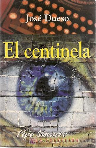 Libros de segunda mano: * NOVELA * EL CENTINELA / JOS&Eacute; DUESO - Foto 1