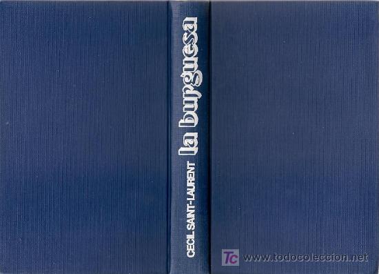 Libros de segunda mano: * NOVELA * LA BURGUESA / CECIL SAINT-LAURENT - Foto 1