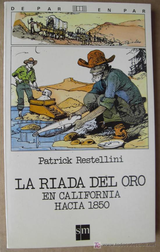 LA RIADA DEL ORO EN LA CALIFORNIA HACIA 1850