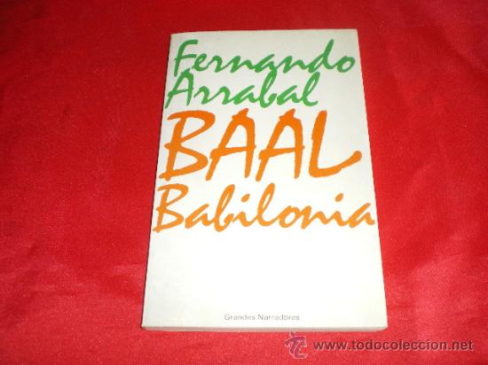 Libros de segunda mano: BAAL BABILONIA. FERNANDO ARRABAL - Foto 1