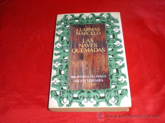 Libros de segunda mano: LAS NAVES QUEMADAS. J.J. ARMAS MARCELO - Foto 1