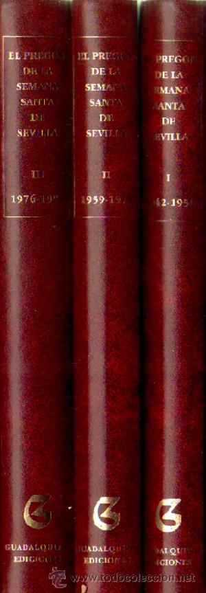 Libros de segunda mano: EL PREGON DE LA SEMANA SANTA DE SEVILLA. 3 TOMOS. ANS-259