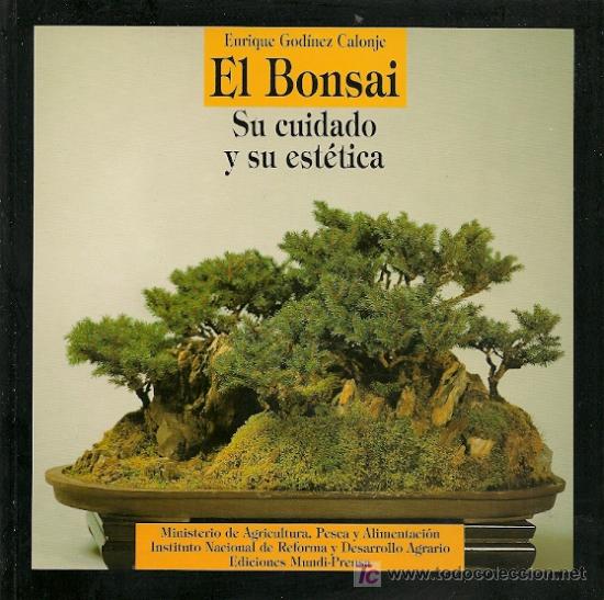 Libros de segunda mano: EL BONSAI, SU CUIDADO Y SU EST&Eacute;TICA / ENRIQUE GOD&Iacute;NEZ CALONJE