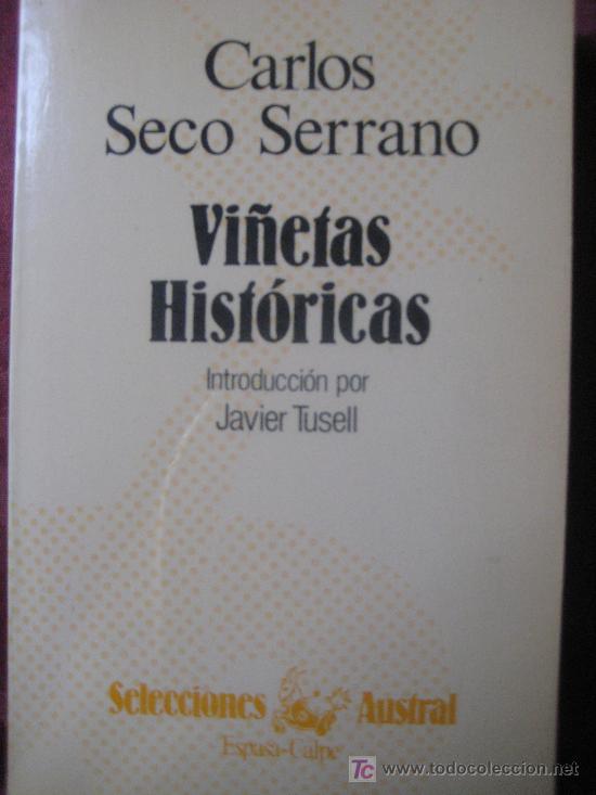 Libros de segunda mano: CARLOS SECO SERRANO. VI&Ntilde;ETAS HIST&Oacute;RICAS. COL. AUSTRAL - Foto 1