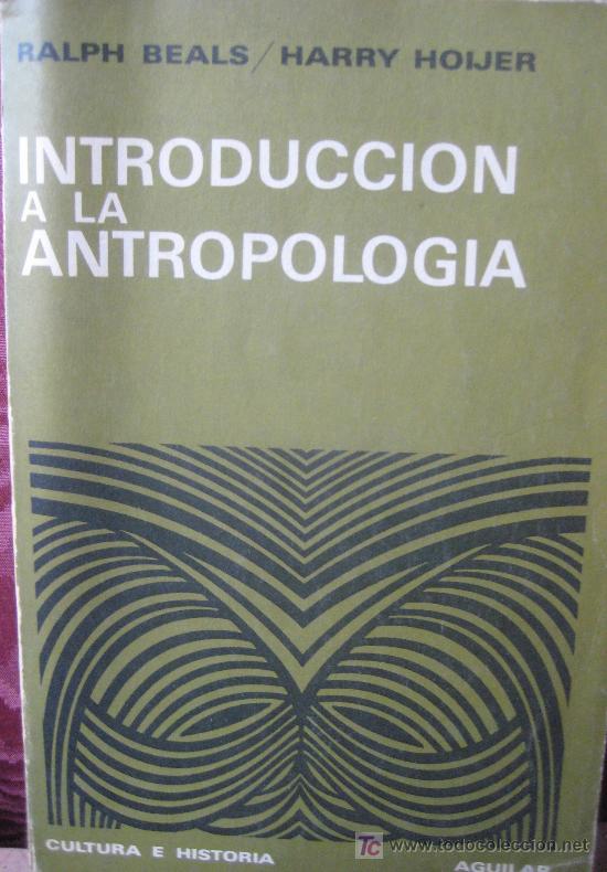 Libros de segunda mano: BEALS - HOIJER. INTRODUCCION A LA ANTROPOLOG&Iacute;A. ED. AGUILAR - Foto 1