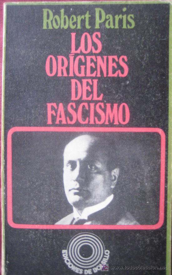 Libros de segunda mano: ROBERT PARIS. LOS ORIGENES DEL FASCISMO ED. BOLSILLO - Foto 1