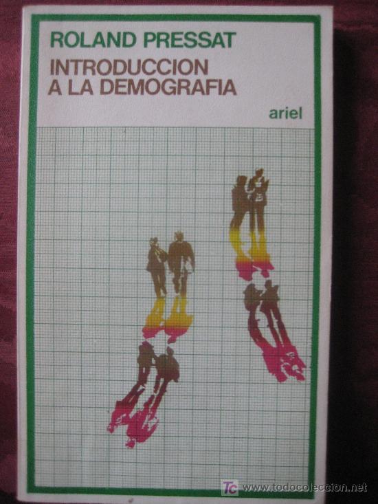 Libros de segunda mano: ROLAND PRESSAT. INTRODUCCI&Oacute;N A LA DEMOGRAF&Iacute;A. ED. ARIEL - Foto 1