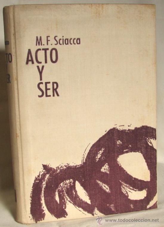 Libros de segunda mano: SCIACCA, MICHELE FEDERICO: ACTO Y SER - Foto 1