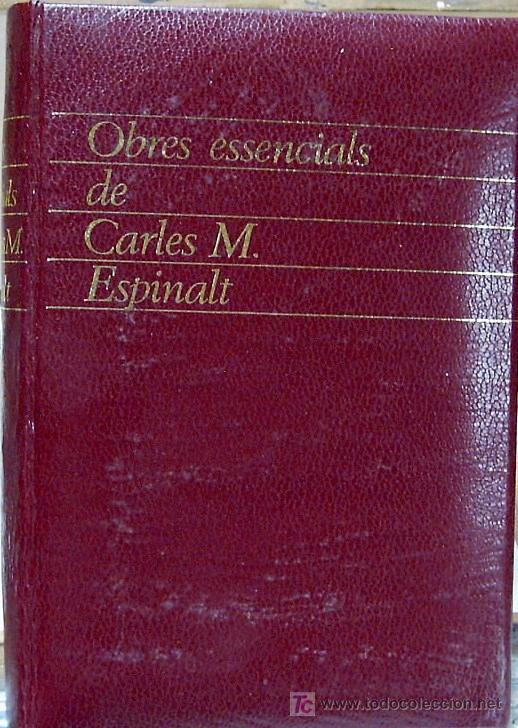 Libros de segunda mano: LL120. OBRES ESSENCIALS DE CARLES M. ESPINALT. EN CATALAN - Foto 1