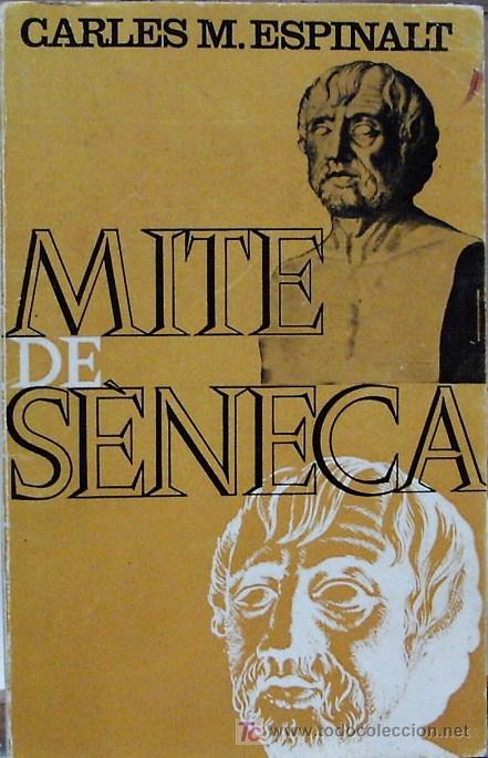 Libros de segunda mano: LL122. MITE DE SENECA. CARLES M. ESPINALT. EN CATALAN - Foto 1