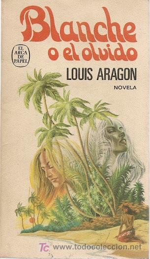 Libros de segunda mano: * NOVELA * BLANCHE O EL OLVIDO / LOUIS ARAG&Oacute;N - Foto 1