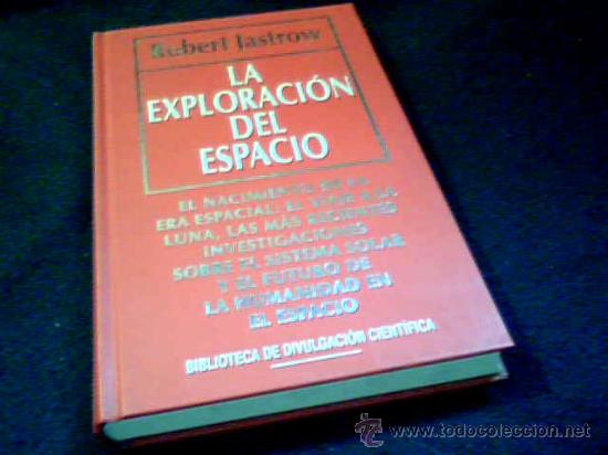 Libros de segunda mano: LA EXPLORACION DEL ESPACIO. ROBERT JASTROW. BIBLIOTECA DE DIVULGACION CIENTIFICA. RBA, 1993. - Foto 1