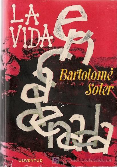 Libros de segunda mano: La vida encadenada : novela / Bartolome Soler  - 1&ordf; edici&oacute;n - Foto 1