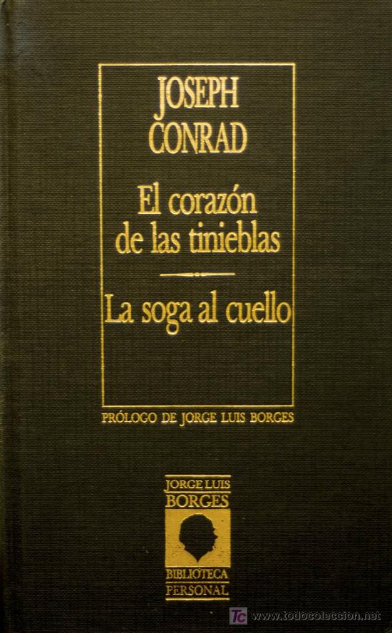 Libros de segunda mano: JOSEPH CONRAD / EL CORAZ&Oacute;N DE LAS TINIEBLAS . LA SOGA AL CUELLO . PR&Oacute;LOGO DE BORGES - Foto 1