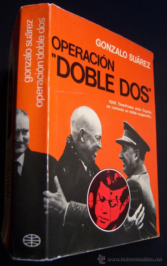 Second hand books: Operación Doble Dos. Novela del director de cine Gonzalo Suárez. ASESINAR A FRANCO. 1ª edición. 1974