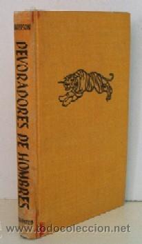 Libros de segunda mano: DEVORADORES DE HOMBRES - PRIMERA EDICION A&Ntilde;O 1955 - Foto 1