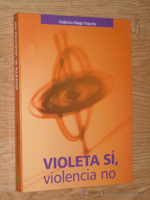 Livros em segunda m&atilde;o: Violeta si, violencia no por Federico Diego Espuny de Rayuela en Guadalajara 2003