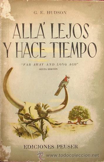 Libros de segunda mano: HUDSON, GUILLERMO E.: ALL&Aacute; LEJOS Y HACE TIEMPO - Foto 1