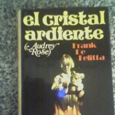Libros de segunda mano: EL CRISTAL ARDIENTE (AUDREY ROSE), POR FRANK DE FELITTA - CÍRCULO DE LECTORES - ARGENTINA - 1977